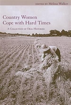 Imagen del vendedor de Country Women Cope With Hard Times : A Collection of Oral Histories a la venta por GreatBookPrices
