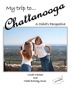 Seller image for My Trip to Chattanooga : A Child's Perspective for sale by GreatBookPrices