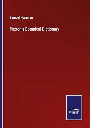 Bild des Verk�ufers f�r Paxton's Botanical Dictionary zum Verkauf von preigu