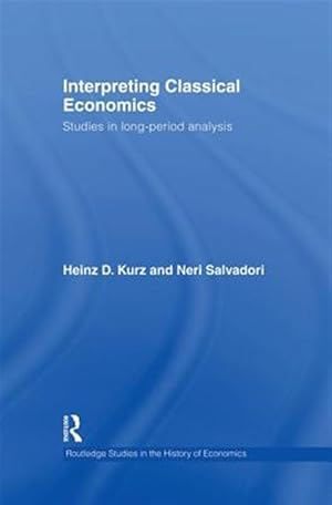 Seller image for Interpreting Classical Economics : Studies in Long-period Analysis for sale by GreatBookPricesUK