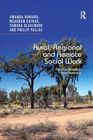 Immagine del venditore per Rural, Regional and Remote Social Work : Practice Research from Australia venduto da GreatBookPricesUK