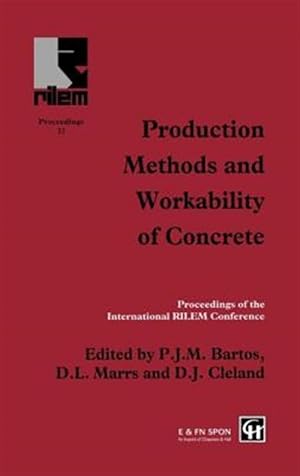 Imagen del vendedor de Production Methods and Workability of Concrete : Proceedings of the International Rilem Conference Paisley, Scotland June 3-5, 1996 a la venta por GreatBookPricesUK