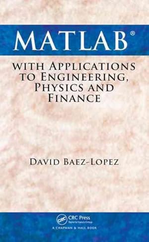 Image du vendeur pour Matlab With Applications to Engineering, Physics and Finance mis en vente par GreatBookPricesUK