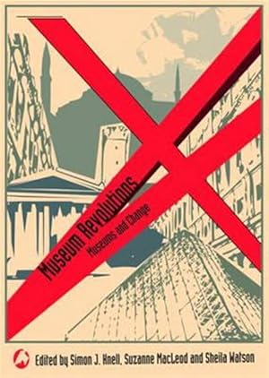 Immagine del venditore per Museum Revolutions : How Museums Change and are Changed venduto da GreatBookPricesUK
