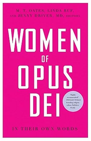 Imagen del vendedor de Women of Opus Dei : In Their Own Words a la venta por GreatBookPrices