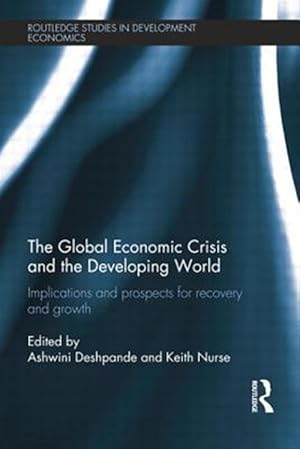 Immagine del venditore per Global Economic Crisis and the Developing World : Implications and Prospects for Recovery and Growth venduto da GreatBookPricesUK
