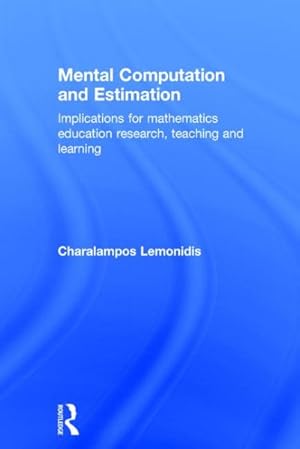 Seller image for Mental Computation and Estimation : Implications for Mathematics Education Research, Teaching and Learning for sale by GreatBookPricesUK