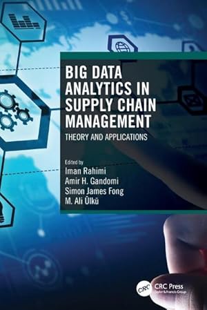 Bild des Verkufers fr Big Data Analytics in Supply Chain Management : Theory and Applications zum Verkauf von AHA-BUCH GmbH