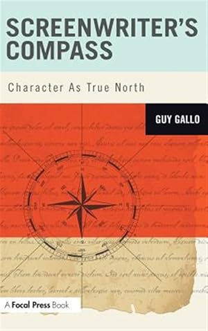 Seller image for Screenwriter's Compass : Character As True North for sale by GreatBookPricesUK