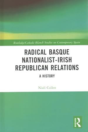Seller image for Radical Basque Nationalist-Irish Republican Relations : A History for sale by GreatBookPricesUK
