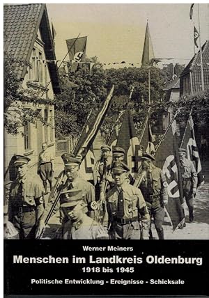Bild des Verk�ufers f�r Menschen im Landkreis Oldenburg. 1918 bis 1945. Politische Entwicklung - Ereignisse - Schicksale. zum Verkauf von Dobben-Antiquariat Dr. Volker Wendt