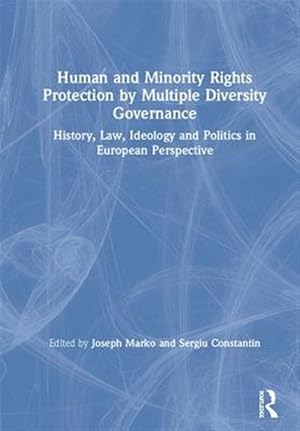 Seller image for Human and Minority Rights Protection by Multiple Diversity Governance : History, Law, Ideology and Politics in European Perspective for sale by GreatBookPricesUK