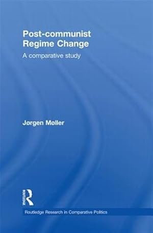 Bild des Verk�ufers f�r Post-Communist Regime Change : A Comparative Study zum Verkauf von GreatBookPricesUK