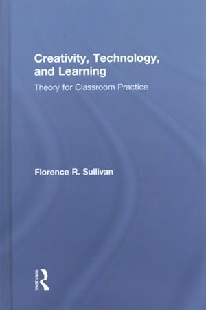 Seller image for Creativity, Technology, and Learning : Theory for Classroom Practice for sale by GreatBookPricesUK