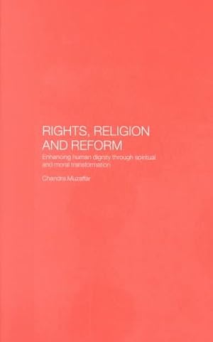 Bild des Verk�ufers f�r Rights, Religion and Reform : Enhancing Human Dignity Through Spiritual and Moral Transformation zum Verkauf von GreatBookPricesUK