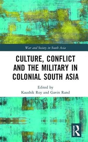 Immagine del venditore per Culture, Conflict and the Military in Colonial South Asia venduto da GreatBookPricesUK