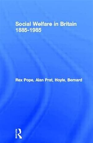 Imagen del vendedor de Social Welfare in Britain, 1885-1985 a la venta por GreatBookPricesUK