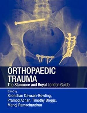Bild des Verk�ufers f�r Orthopaedic Trauma : The Stanmore and Royal London Guide zum Verkauf von GreatBookPricesUK