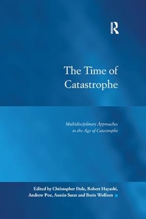 Image du vendeur pour Time of Catastrophe : Multidisciplinary Approaches to the Age of Catastrophe mis en vente par GreatBookPricesUK