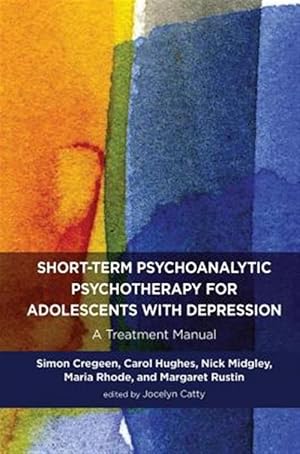Seller image for Short-term Psychoanalytic Psychotherapy for Adolescents With Depression : A Treatment Manual for sale by GreatBookPricesUK