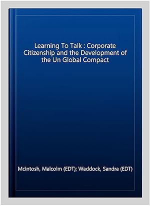Immagine del venditore per Learning To Talk : Corporate Citizenship and the Development of the Un Global Compact venduto da GreatBookPricesUK