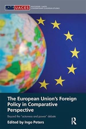 Imagen del vendedor de European Union's Foreign Policy in Comparative Perspective : Beyond the Actorness and Power Debate a la venta por GreatBookPricesUK