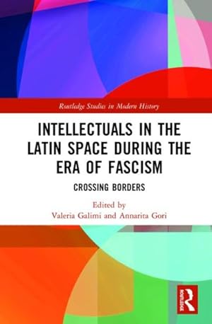 Seller image for Intellectuals in the Latin Space During the Era of Fascism : Crossing Borders for sale by GreatBookPricesUK
