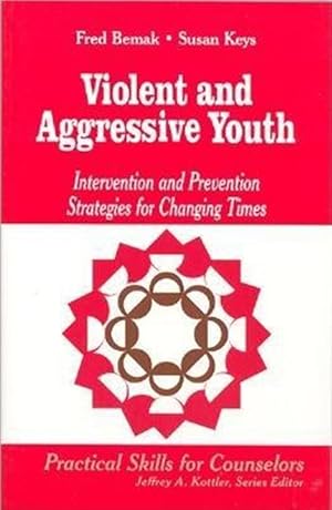 Imagen del vendedor de Violent and Aggressive Youth : Intervention and Prevention Strategies for Changing Times a la venta por GreatBookPricesUK