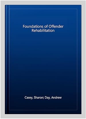 Bild des Verk�ufers f�r Foundations of Offender Rehabilitation zum Verkauf von GreatBookPricesUK