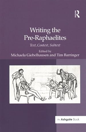 Bild des Verk�ufers f�r Writing the Pre-Raphaelites : Text, Context, Subtext zum Verkauf von GreatBookPricesUK