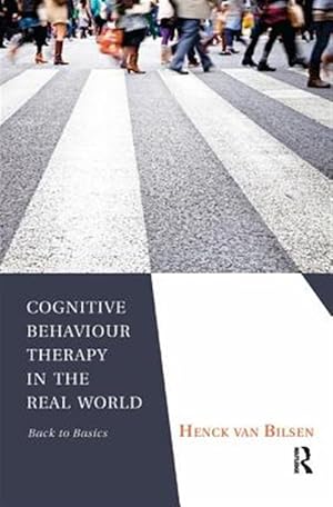 Seller image for Cognitive Behaviour Therapy in the Real World : Back to Basics for sale by GreatBookPricesUK