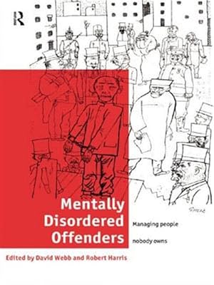 Seller image for Mentally Disordered Offenders : Managing People Nobody Owns for sale by GreatBookPricesUK