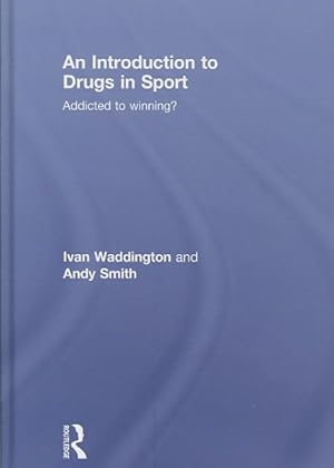 Immagine del venditore per Introduction to Drugs in Sport : Addicted to Winning? venduto da GreatBookPricesUK