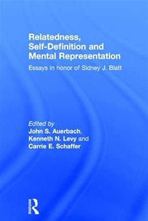 Seller image for Relatedness, Self-Definition, And Mental Representation : Essays In Honor Of Sidney J. Blatt for sale by GreatBookPricesUK