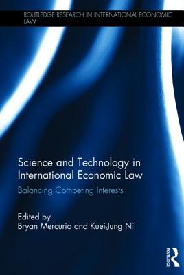 Imagen del vendedor de Science and Technology in International Economic Law : Balancing Competing Interests a la venta por GreatBookPricesUK