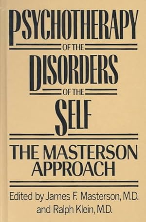 Bild des Verk�ufers f�r Psychotherapy of the Disorders of the Self : The Masterson Approach zum Verkauf von GreatBookPricesUK