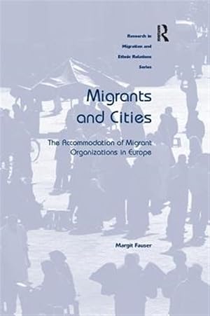 Image du vendeur pour Migrants and Cities : The Accommodation of Migrant Organizations in Europe mis en vente par GreatBookPricesUK