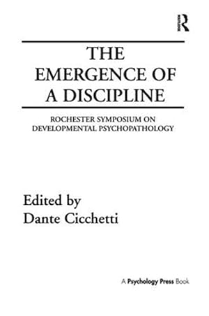 Image du vendeur pour Emergence of a Discipline : Rochester Symposium on Developmental Psychopathology mis en vente par GreatBookPricesUK
