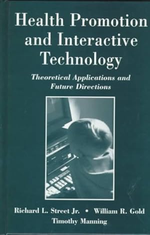 Immagine del venditore per Health Promotion and Interactive Technology : Theoretical Applications and Future Directions venduto da GreatBookPricesUK