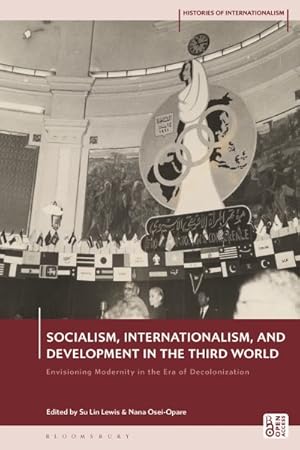 Immagine del venditore per Socialism, Internationalism, and Development in the Third World : Envisioning Modernity in the Era of Decolonization venduto da GreatBookPrices