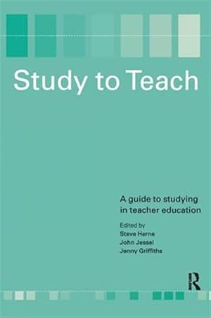 Seller image for Study to Teach : A Guide to Studying in Teacher Education for sale by GreatBookPricesUK