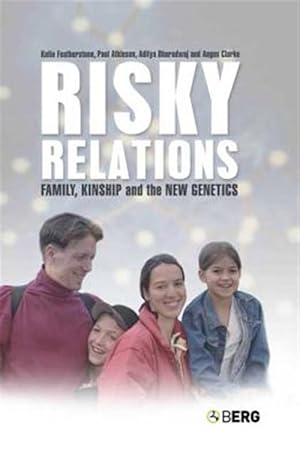 Imagen del vendedor de Risky Relations : Family, Kinship And the New Genetics a la venta por GreatBookPricesUK