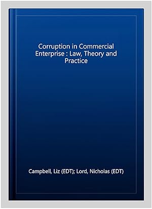 Imagen del vendedor de Corruption in Commercial Enterprise : Law, Theory and Practice a la venta por GreatBookPricesUK
