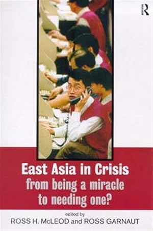 Immagine del venditore per East Asia in Crisis : From Being a Miracle to Needing One? venduto da GreatBookPricesUK