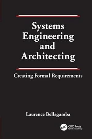 Immagine del venditore per Systems Engineering and Architecting : Creating Formal Requirements venduto da GreatBookPricesUK