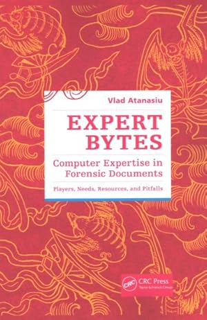 Imagen del vendedor de Expert Bytes : Computer Expertise in Forensic Documents: Players, Needs, Resources and Pitfalls a la venta por GreatBookPricesUK