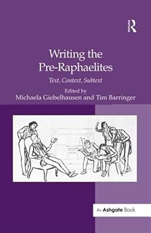 Bild des Verk�ufers f�r Writing the Pre-Raphaelites : Text, Context, Subtext zum Verkauf von GreatBookPricesUK