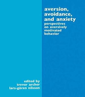 Image du vendeur pour Aversion Avoidance and Anxiety : Perspective on Aversively Motivated Behavior mis en vente par GreatBookPricesUK