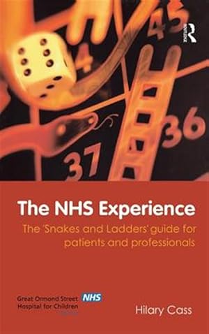 Immagine del venditore per Nhs Experience : The 'snakes and Ladders' Guide for Patients and Professionals venduto da GreatBookPricesUK