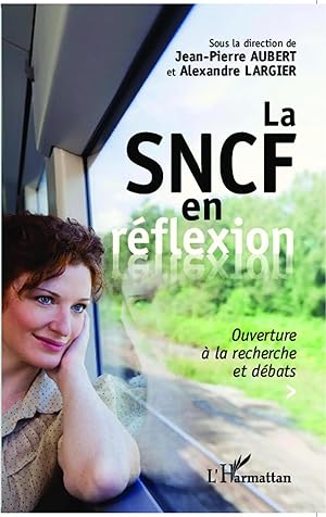 Bild des Verk�ufers f�r La SNCF en r�flexion | Ouverture � la recherche et d�bats zum Verkauf von preigu
